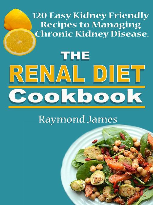 Title details for The Renal Diet Cookbook by Raymond James - Available